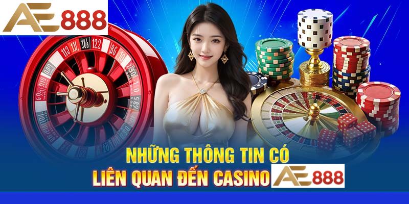 Các loại trò chơi tại Casino AE888