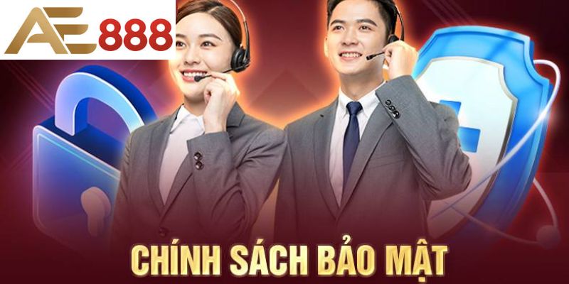 Chính sách AE888 bảo mật và quyền riêng tư