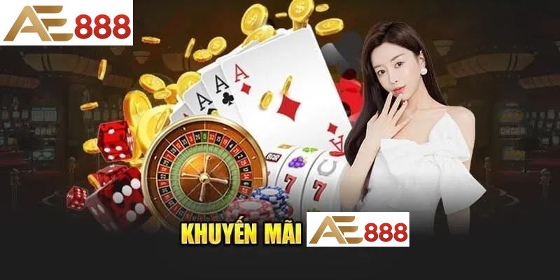 Các Lý Do Khiến Khuyến Mãi AE888 Thu Hút Người Chơi