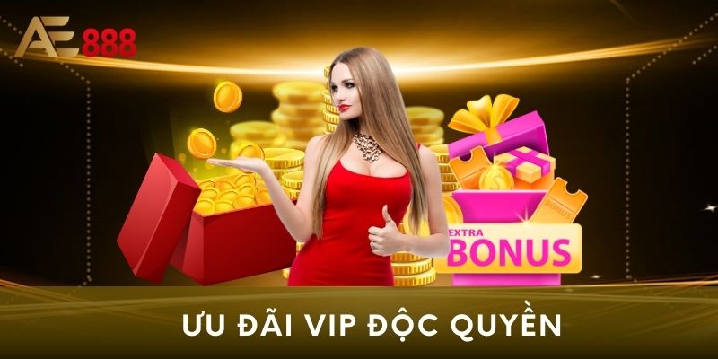 Ưu đãi VIP độc quyền